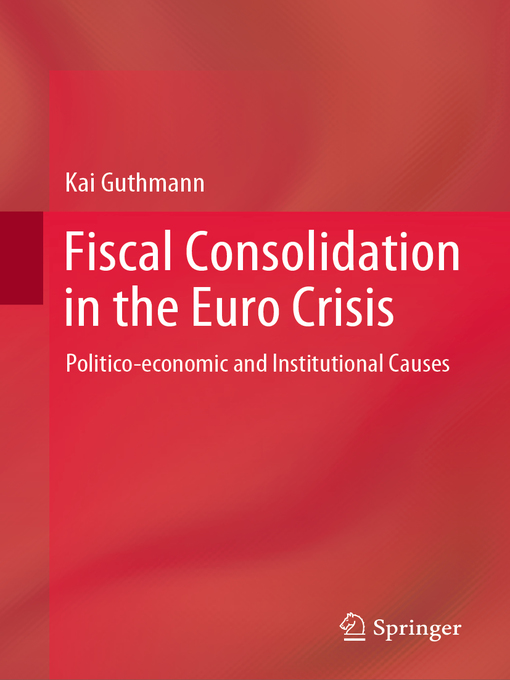 Title details for Fiscal Consolidation in the Euro Crisis by Kai Guthmann - Available